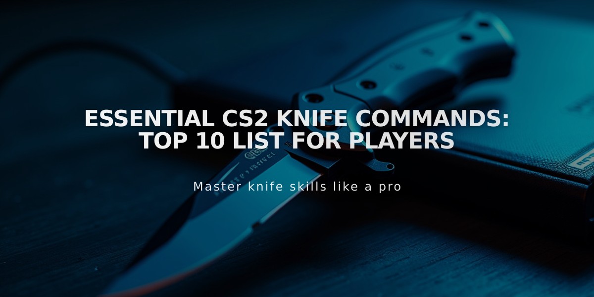 Essential CS2 Knife Commands: Top 10 List for Players