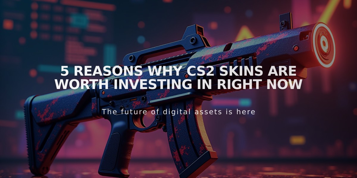 5 Reasons Why CS2 Skins Are Worth Investing In Right Now