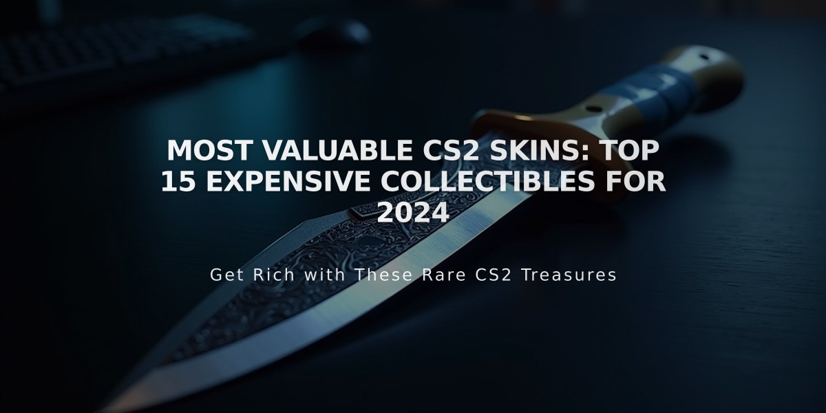 Most Valuable CS2 Skins: Top 15 Expensive Collectibles for 2024