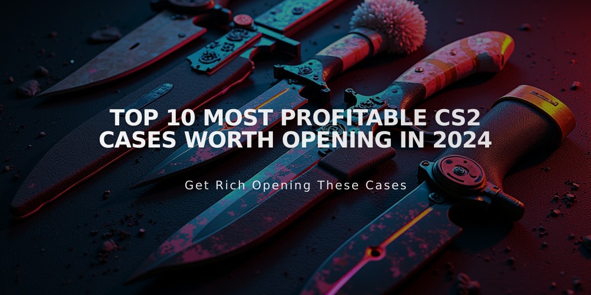 Top 10 Most Profitable CS2 Cases Worth Opening in 2024