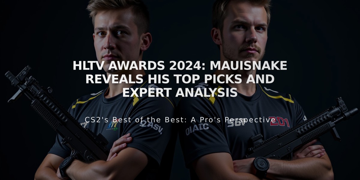 HLTV Awards 2024: MAUISNAKE Reveals His Top Picks and Expert Analysis