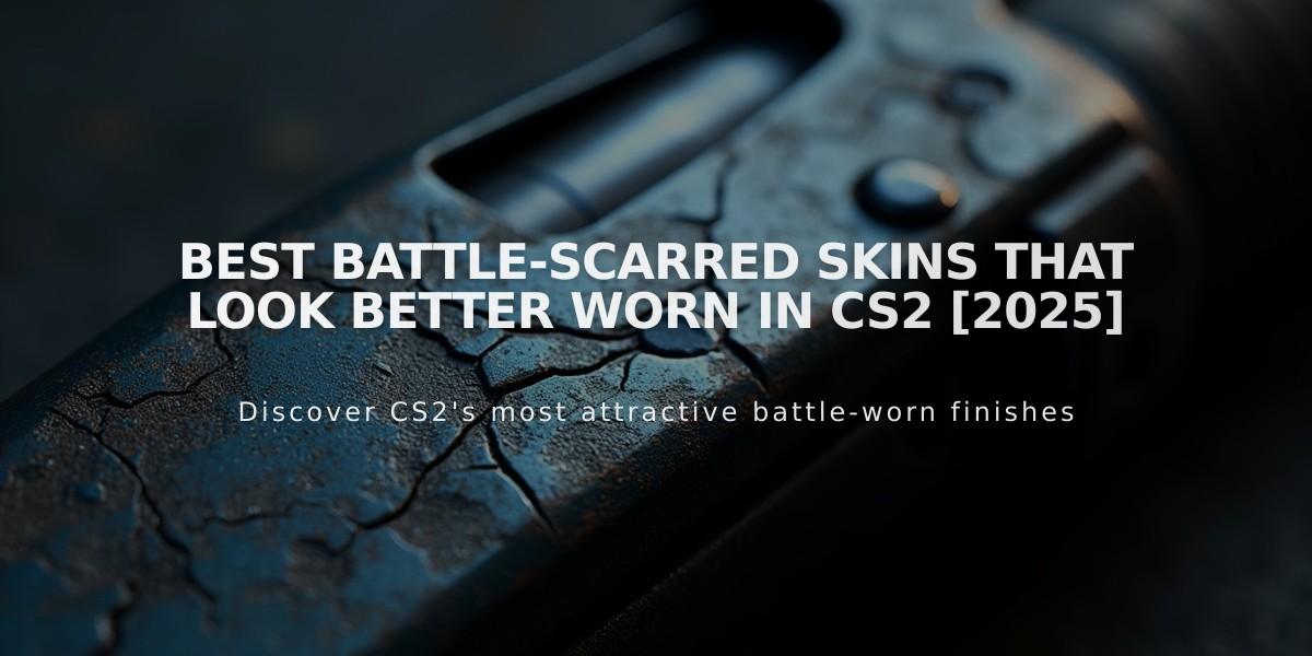 Best Battle-Scarred Skins That Look Better Worn in CS2 [2025]