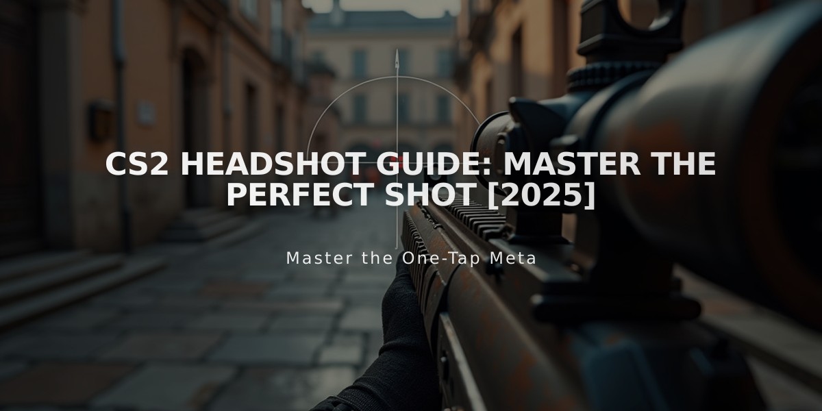 CS2 Headshot Guide: Master The Perfect Shot [2025]