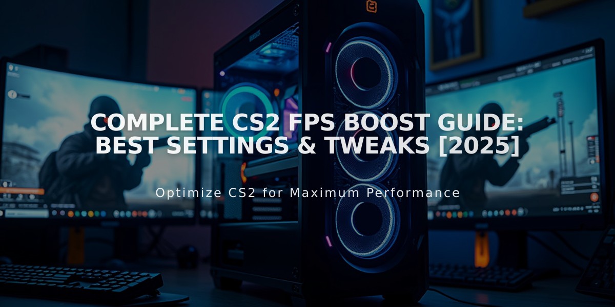 Complete CS2 FPS Boost Guide: Best Settings & Tweaks [2025]