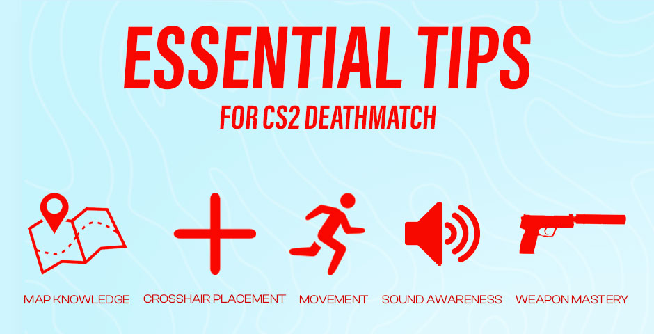 CS2 Deathmatch gameplay tips