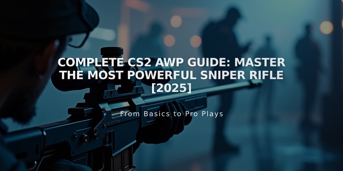 Complete CS2 AWP Guide: Master the Most Powerful Sniper Rifle [2025]