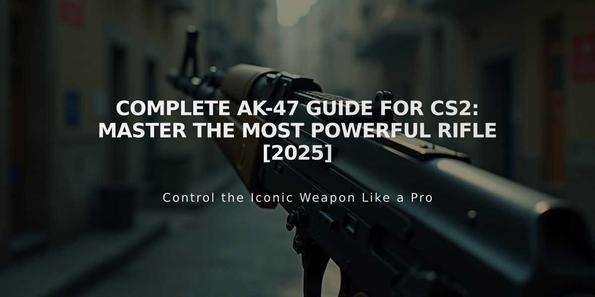 Complete AK-47 Guide for CS2: Master the Most Powerful Rifle [2025]