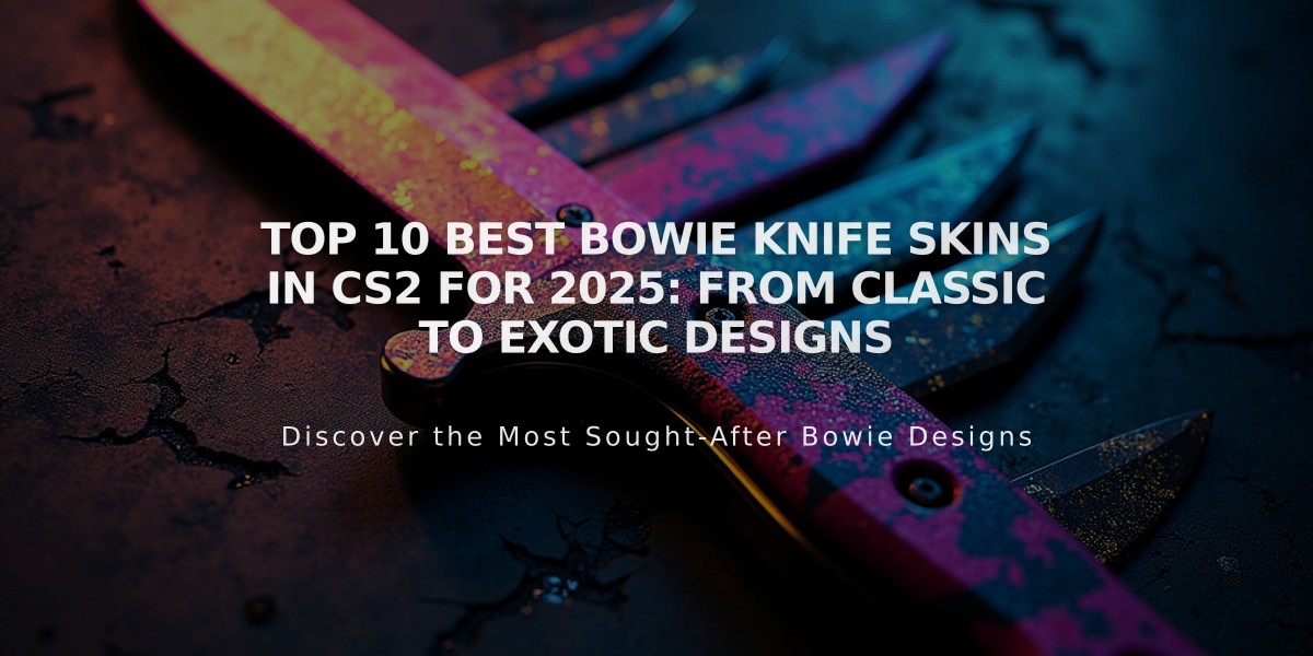 Top 10 Best Bowie Knife Skins in CS2 for 2025: From Classic to Exotic Designs