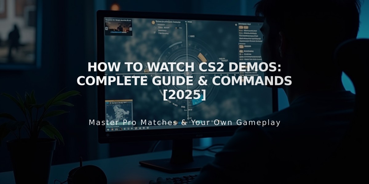 How to Watch CS2 Demos: Complete Guide & Commands [2025]