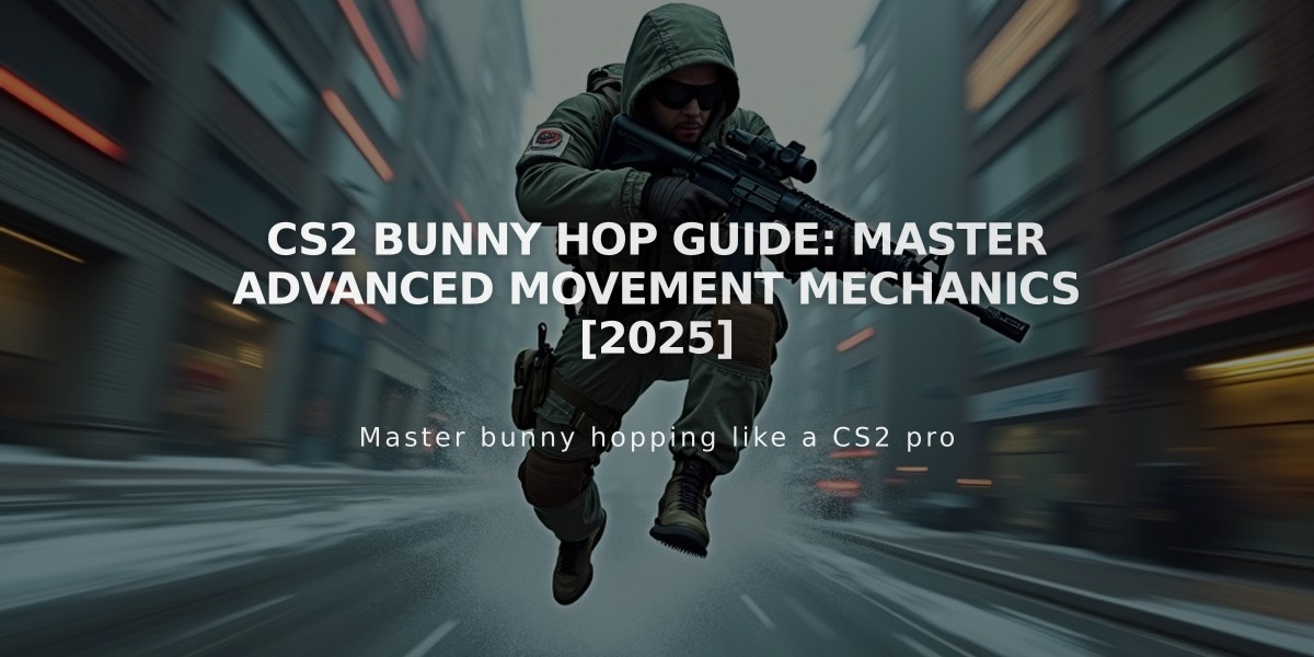 CS2 Bunny Hop Guide: Master Advanced Movement Mechanics [2025]