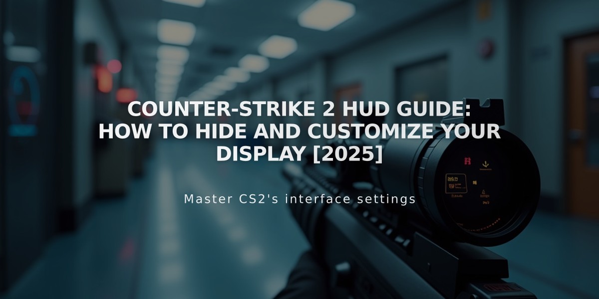 Counter-Strike 2 HUD Guide: How to Hide and Customize Your Display [2025]