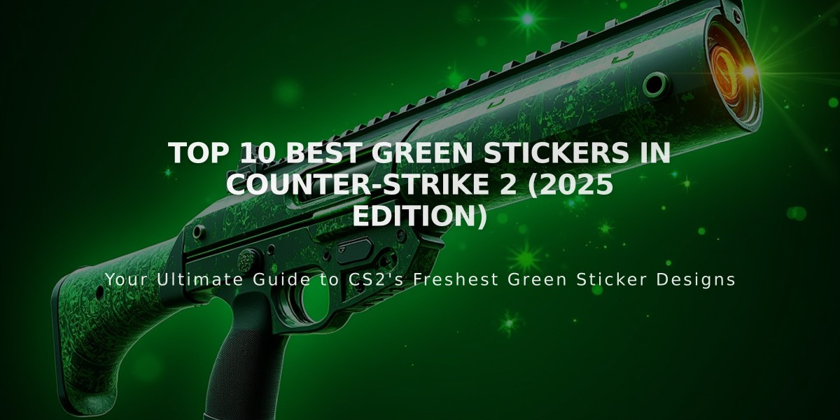 Top 10 Best Green Stickers in Counter-Strike 2 (2025 Edition)