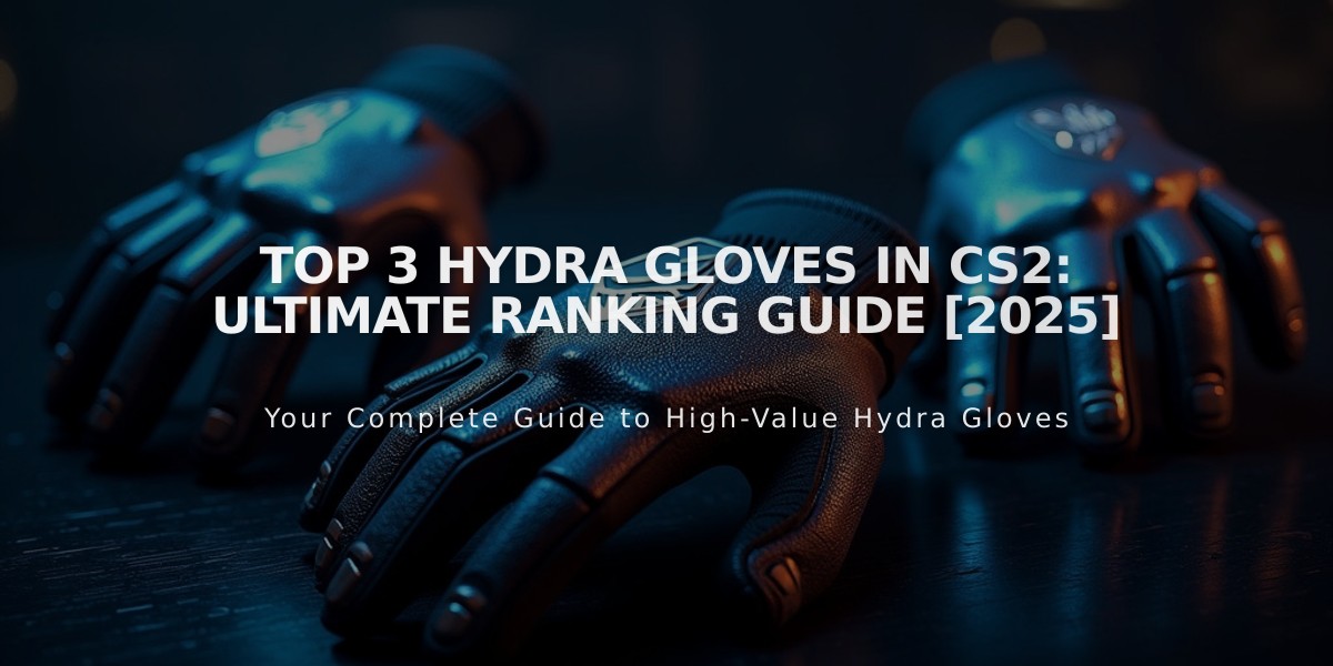 Top 3 Hydra Gloves in CS2: Ultimate Ranking Guide [2025]