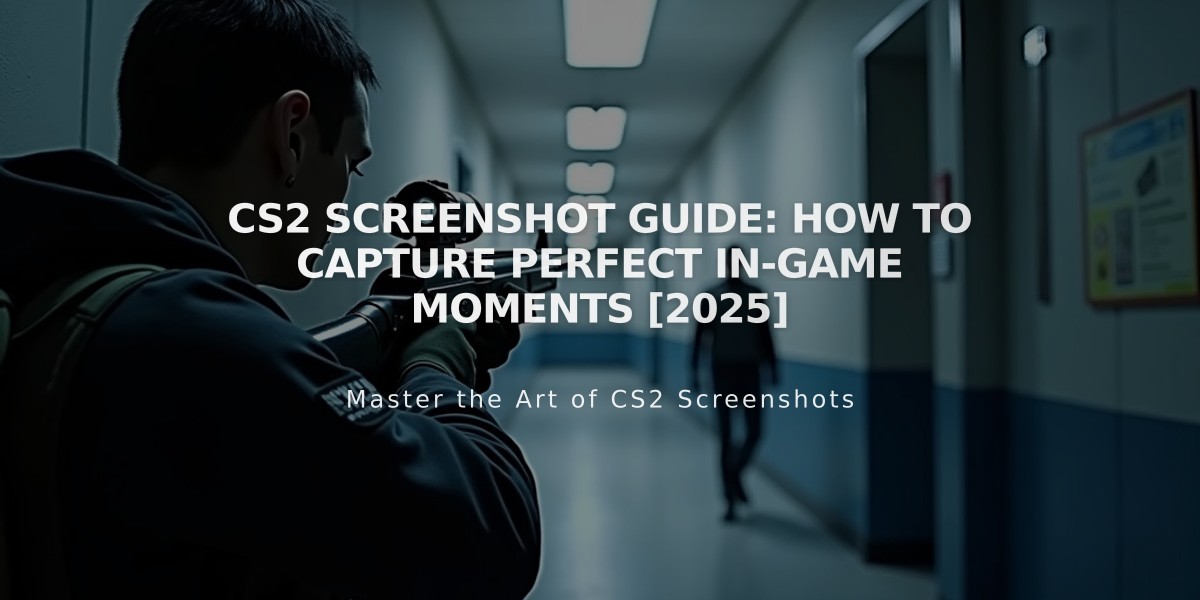 CS2 Screenshot Guide: How to Capture Perfect In-Game Moments [2025]