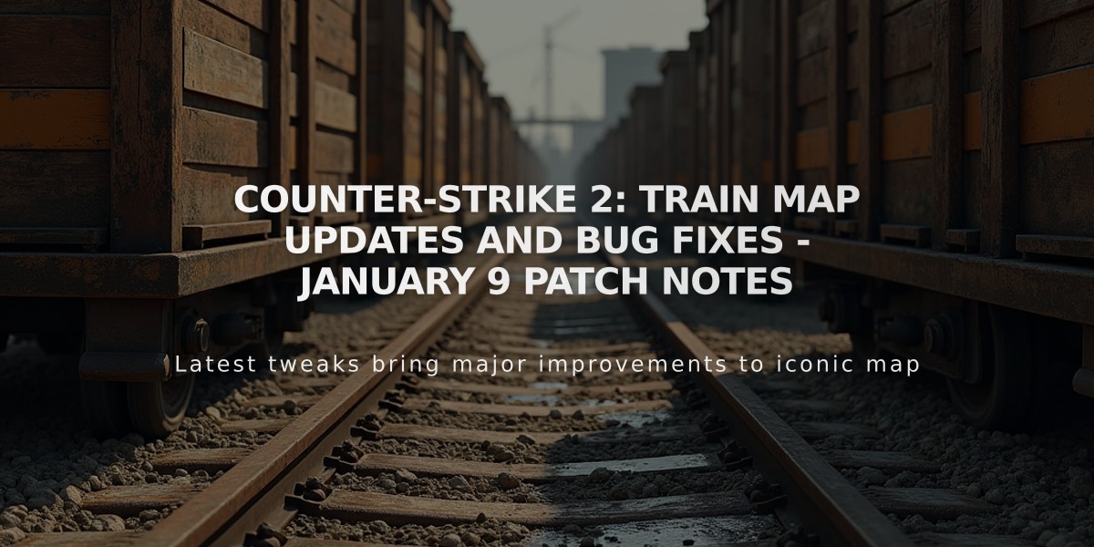 Counter-Strike 2: Train Map Updates and Bug Fixes - January 9 Patch Notes