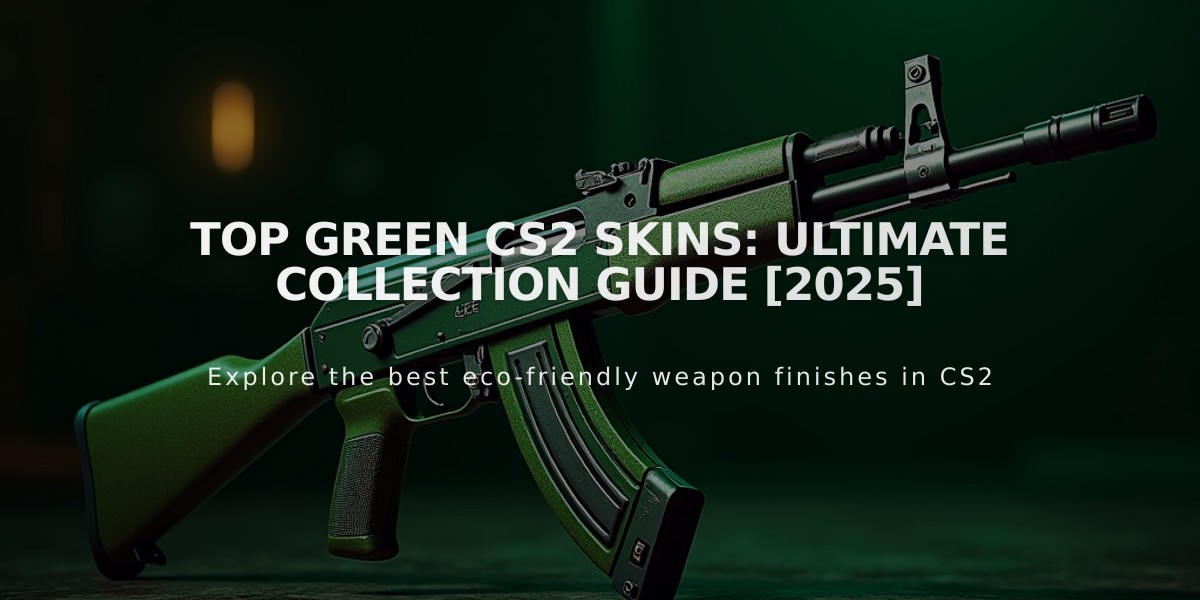 Top Green CS2 Skins: Ultimate Collection Guide [2025]