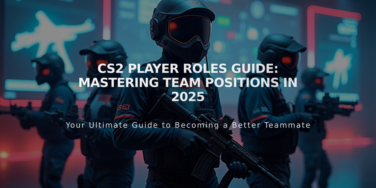 CS2 Player Roles Guide: Mastering Team Positions in 2025