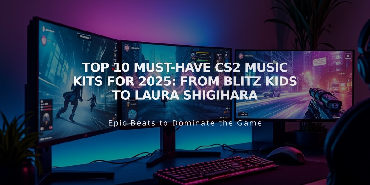 Top 10 Must-Have CS2 Music Kits for 2025: From Blitz Kids to Laura Shigihara