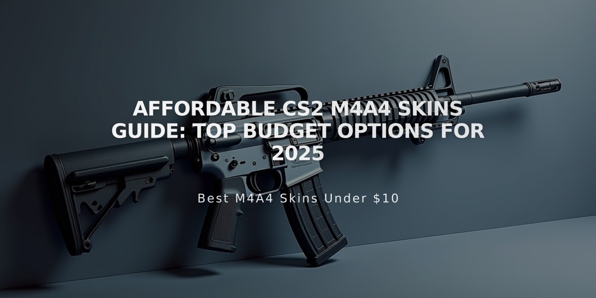 Affordable CS2 M4A4 Skins Guide: Top Budget Options for 2025