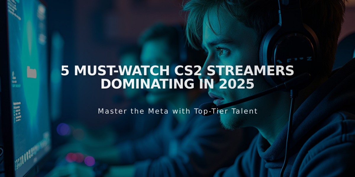 5 Must-Watch CS2 Streamers Dominating in 2025