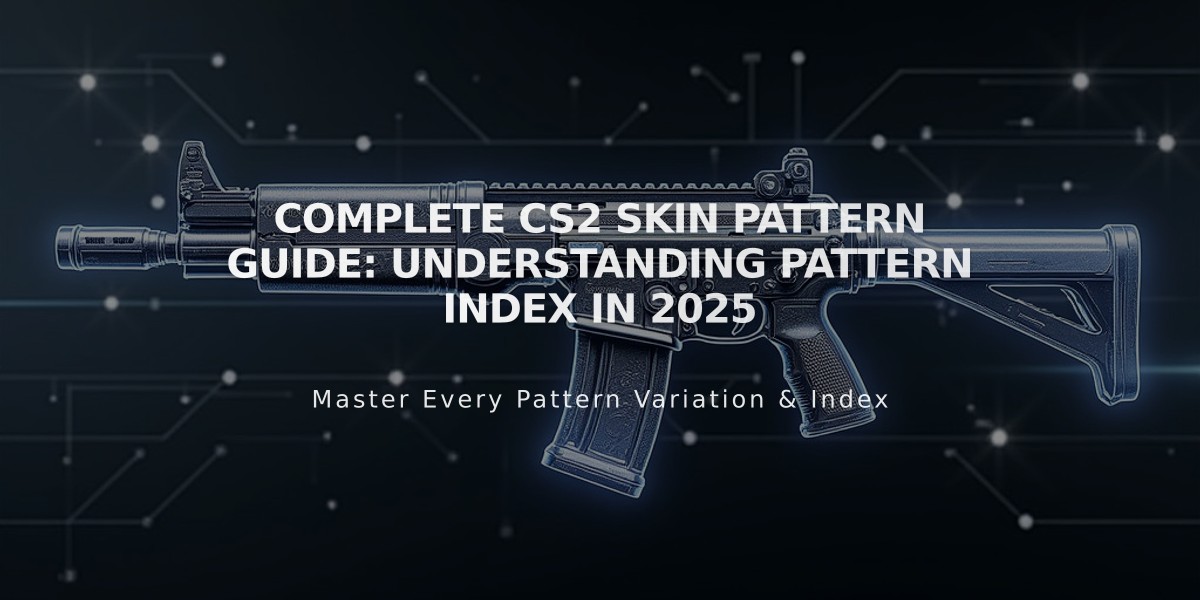 Complete CS2 Skin Pattern Guide: Understanding Pattern Index in 2025