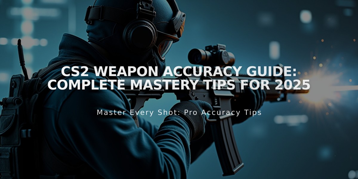 CS2 Weapon Accuracy Guide: Complete Mastery Tips for 2025