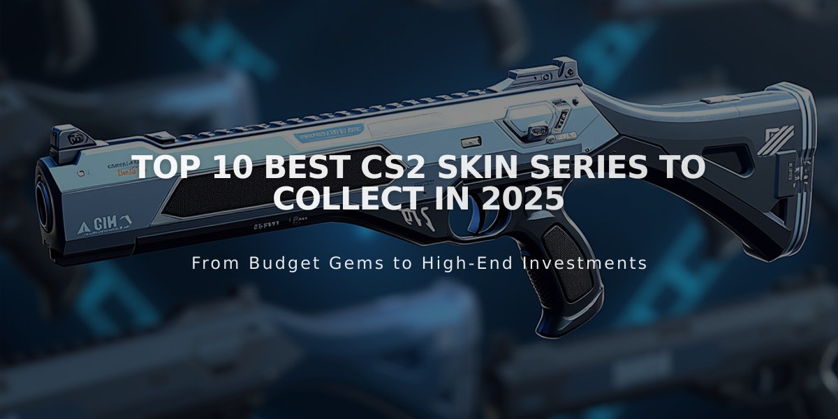 Top 10 Best CS2 Skin Series to Collect in 2025