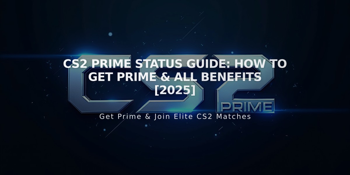 CS2 Prime Status Guide: How to Get Prime & All Benefits [2025]