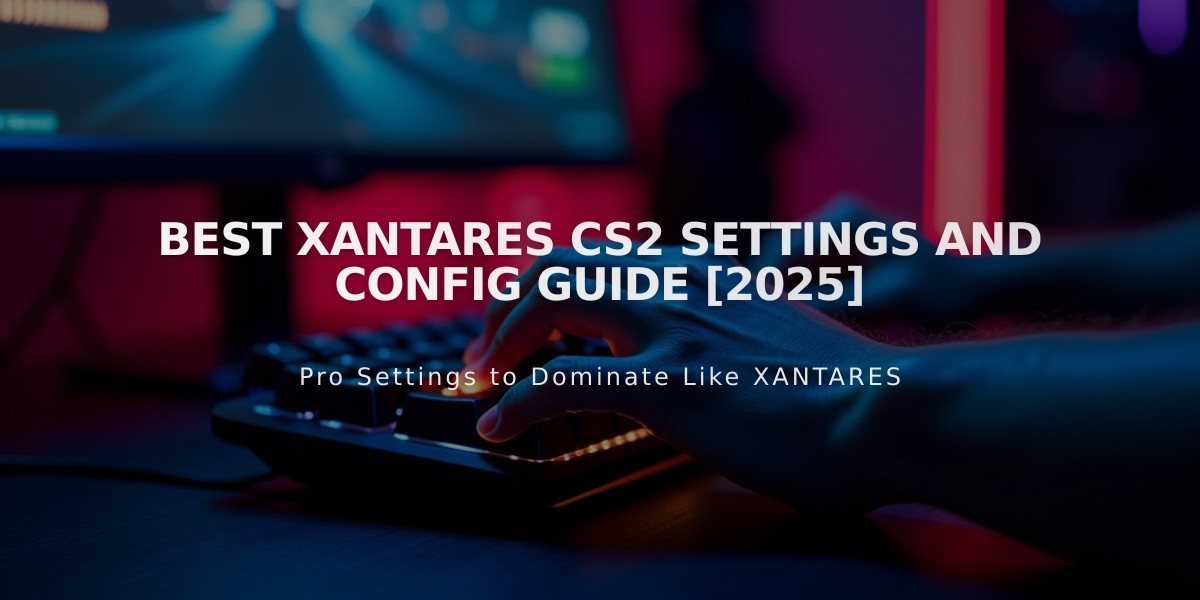 Best XANTARES CS2 Settings and Config Guide [2025]