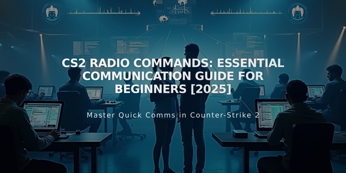 CS2 Radio Commands: Essential Communication Guide for Beginners [2025]