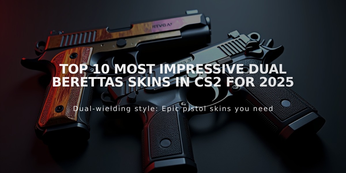 Top 10 Most Impressive Dual Berettas Skins in CS2 for 2025