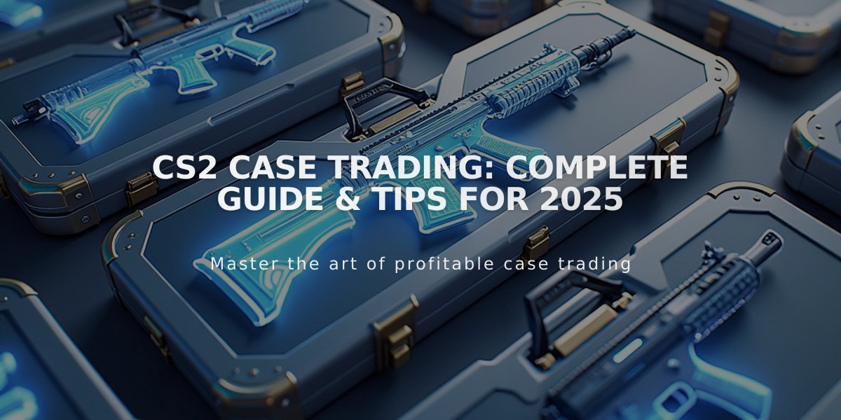 CS2 Case Trading: Complete Guide & Tips for 2025