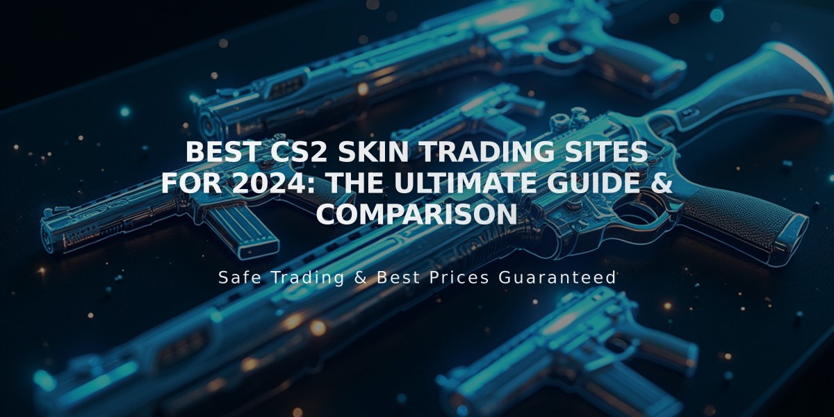 Best CS2 Skin Trading Sites for 2024: The Ultimate Guide & Comparison