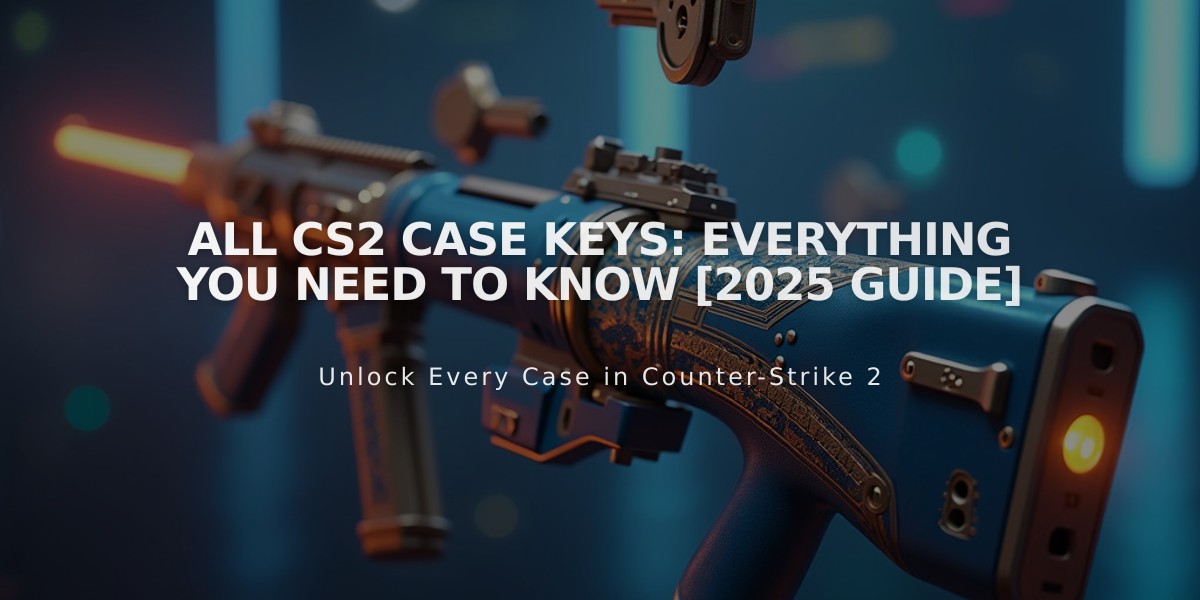 All CS2 Case Keys: Everything You Need to Know [2025 Guide]