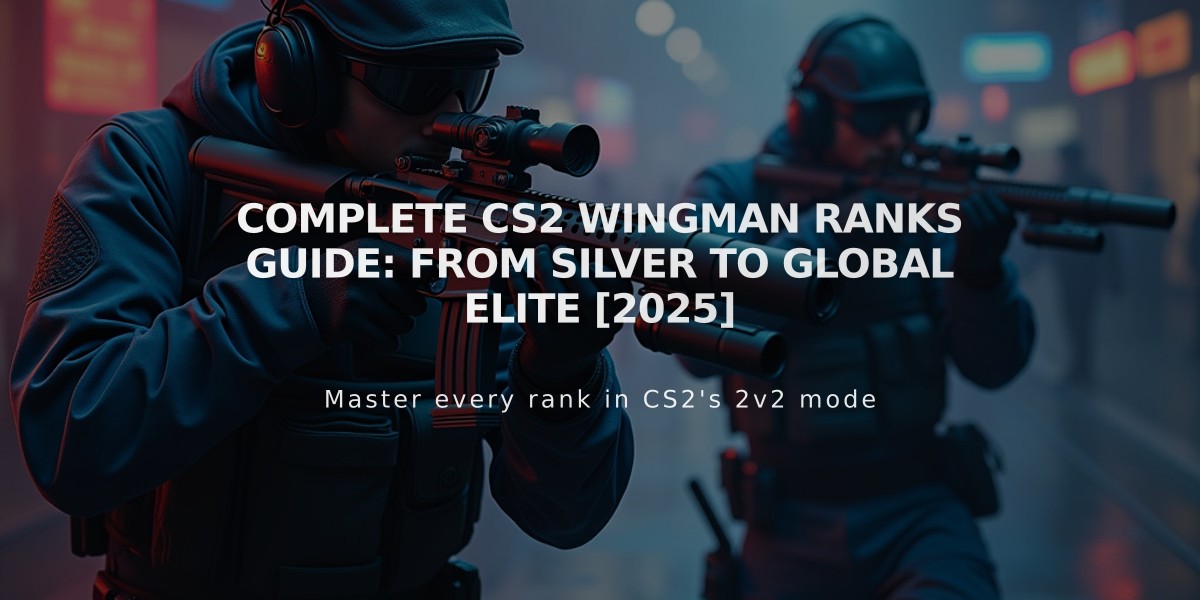 Complete CS2 Wingman Ranks Guide: From Silver to Global Elite [2025]