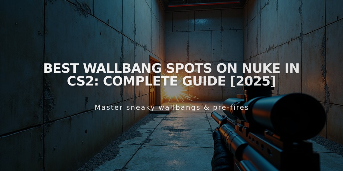 Best Wallbang Spots on Nuke in CS2: Complete Guide [2025]