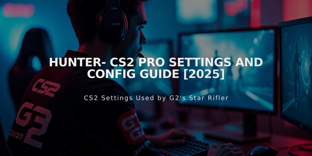 huNter- CS2 Pro Settings and Config Guide [2025]