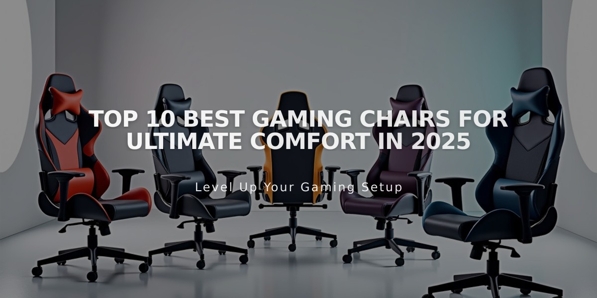 Top 10 Best Gaming Chairs for Ultimate Comfort in 2025