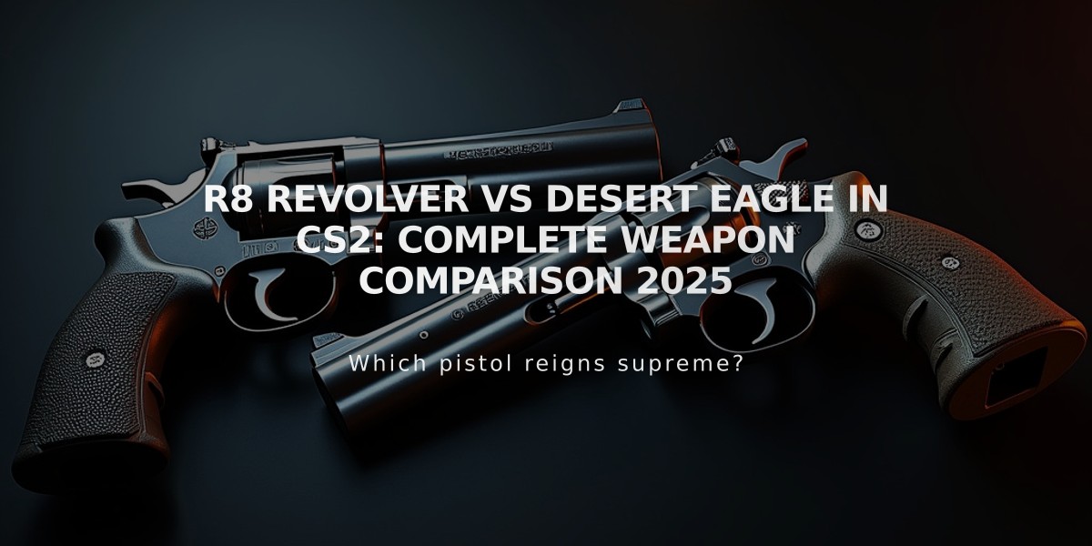 R8 Revolver vs Desert Eagle in CS2: Complete Weapon Comparison 2025