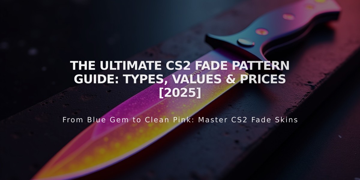 The Ultimate CS2 Fade Pattern Guide: Types, Values & Prices [2025]