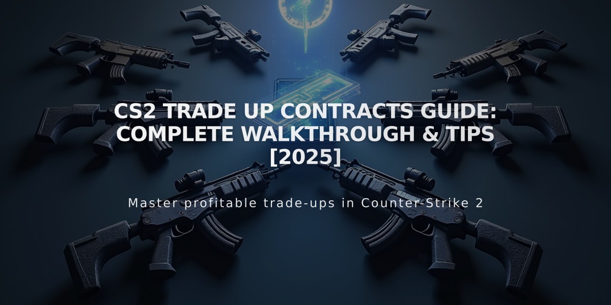 CS2 Trade Up Contracts Guide: Complete Walkthrough & Tips [2025]