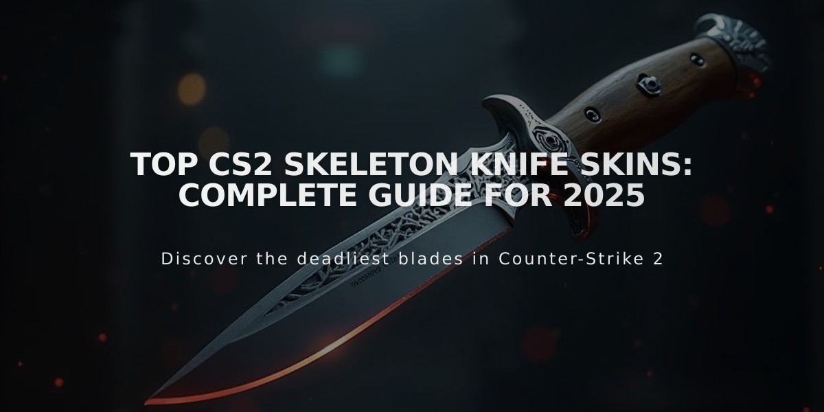 Top CS2 Skeleton Knife Skins: Complete Guide for 2025