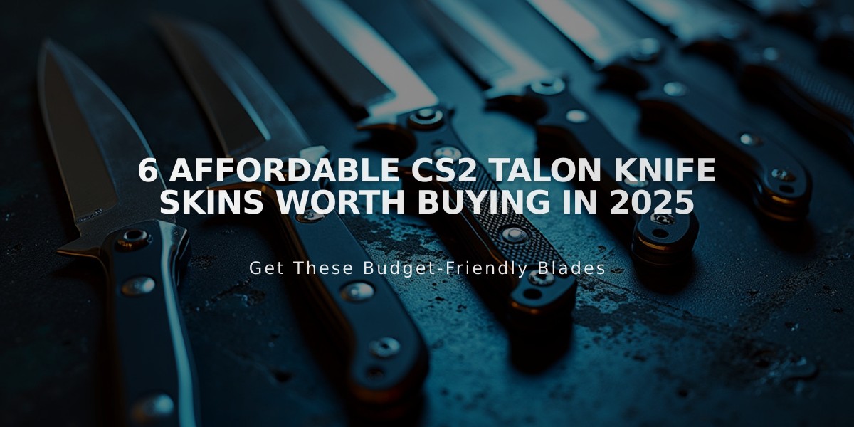 6 Affordable CS2 Talon Knife Skins Worth Buying in 2025