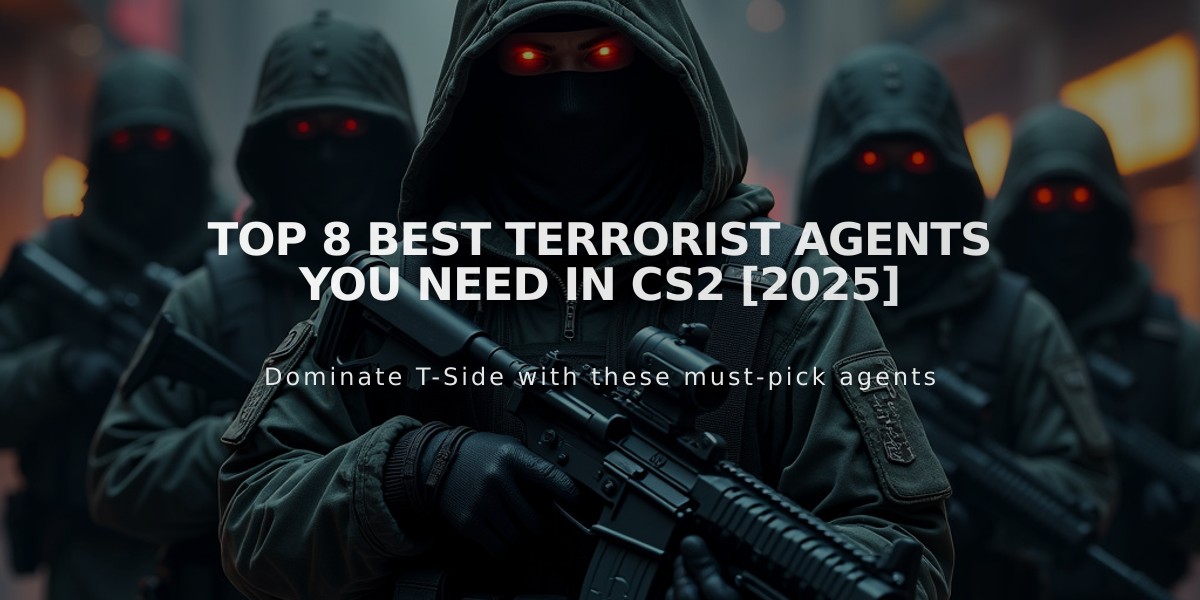 Top 8 Best Terrorist Agents You Need in CS2 [2025]