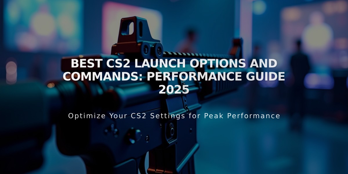 Best CS2 Launch Options and Commands: Performance Guide 2025