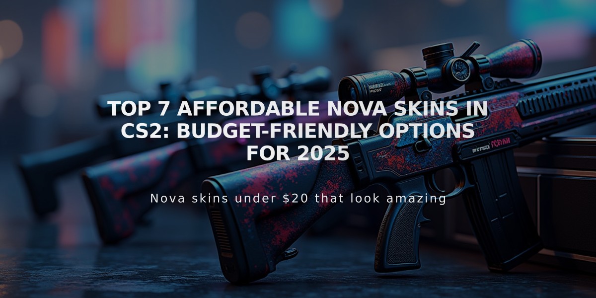 Top 7 Affordable Nova Skins in CS2: Budget-Friendly Options for 2025