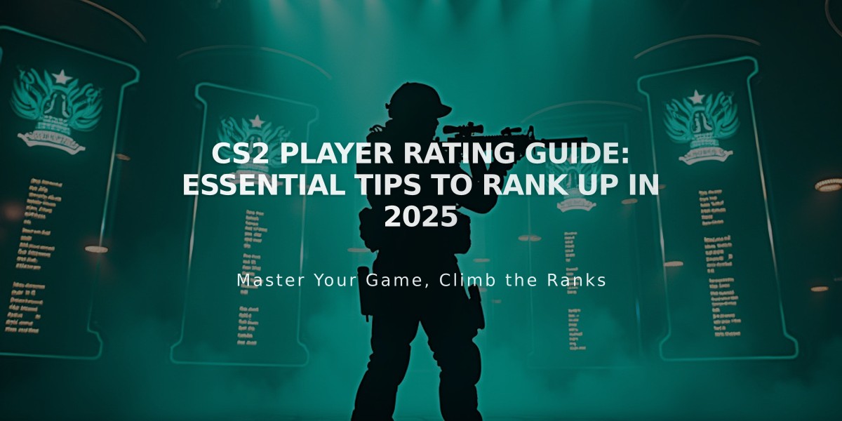 CS2 Player Rating Guide: Essential Tips to Rank Up in 2025