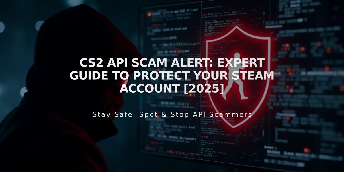 CS2 API Scam Alert: Expert Guide to Protect Your Steam Account [2025]