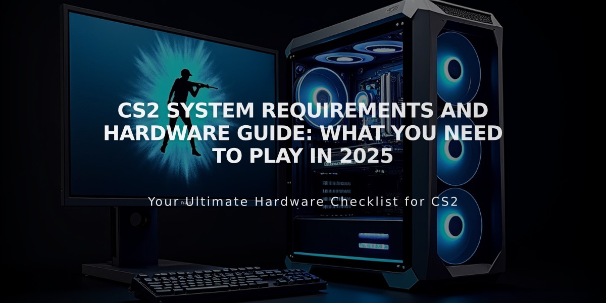 CS2 System Requirements and Hardware Guide: What You Need to Play in 2025