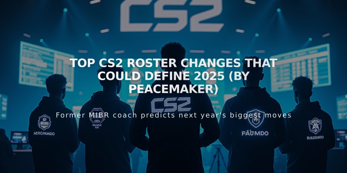 Top CS2 Roster Changes That Could Define 2025 (by PEACEMAKER)